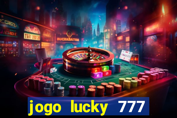 jogo lucky 777 paga mesmo